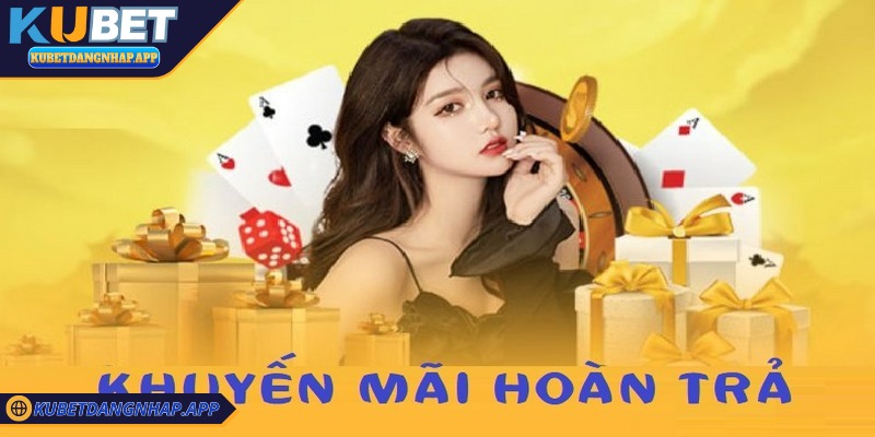 Sự kiện khuyến mãi hot nhất tuần Kubet - Săn thưởng lớn Cơ hội cược thoải mái với hoàn trả khủng